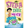 Stella Díaz Never Gives Up - Paperback