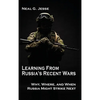 Learning From Russia's Recent Wars: Why, Where, and When Russia Might Strike Next - Hardcover
