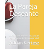 La Pareja Deseante: Como hacer del sexo una vía de regeneración de la energía vital - Paperback