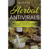 Herbal Antivirals: Herbal Antivirals: Basics, recipes and natural remedies for emerging & resistant viral infection - Paperback