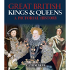 Great British Kings & Queens: A Pictorial History - Paperback