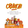 Crunch!: A History of the Great American Potato Chip - Paperback