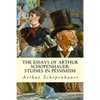 The Essays of Arthur Schopenhauer; Studies in Pessimism - Paperback