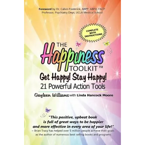 The Happiness Toolkit: Get Happy! Stay Happy! 21 Powerful Action Tools - Paperback