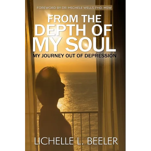 From the Depth Of My Soul: My Journey out of Depression - Paperback