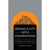 Seeking a City with Foundations - Paperback