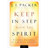 Keep in Step with the Spirit: Finding Fullness in Our Walk with God - Paperback