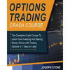 Options Trading Crash Course: The Complete Crash Course To Learn How Investing And Making Money Online with Trading Options in 7 Days or Less! - Paperback