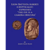 Leon Battista Alberti (Cryptically) Expresses: "The Eye is a Camera Obscura" - Paperback