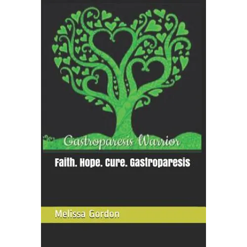 Faith. Hope. Cure. Gastroparesis - Paperback
