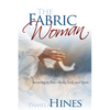 Fabric of a Woman: Investing in You--Body, Soul, and Spirit - Paperback