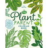 The Plant Parent Coloring Book: Beautiful Houseplant Love and Care - Paperback