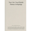 Fazal Sheikh & Teju Cole: Human Archipelago - Hardcover