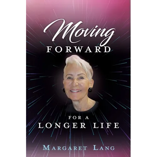 Moving FORWARD FOR A LONGER LIFE - Paperback