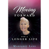 Moving FORWARD FOR A LONGER LIFE - Paperback