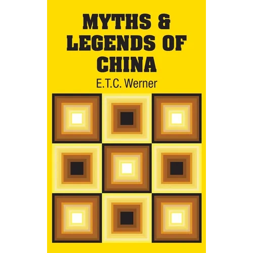 Myths & Legends of China - Hardcover