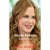 Nicole Kidman: A Kind of Life - Hardcover