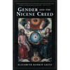 Gender and the Nicene Creed - Paperback