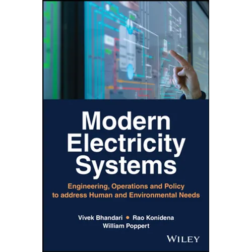Modern Electricity Systems: Engineering, Operations, and Policy to Address Human and Environmental Needs - Hardcover