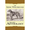 The Irish Wolfhound - A Dog Anthology (A Vintage Dog Books Breed Classic) - Paperback