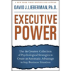 Executive Power: Use the Greatest Collection of Psychological Strategies to Create an Automatic Advantage in Any Business Situation - Hardcover