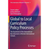 Global to Local Curriculum Policy Processes: The Enactment of the International Baccalaureate in Remote International Schools - Paperback
