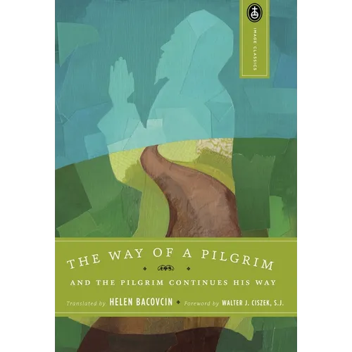 The Way of a Pilgrim: And the Pilgrim Continues His Way - Paperback