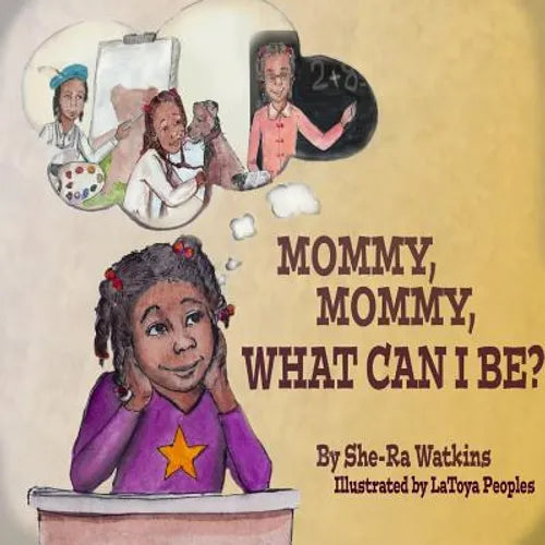 Mommy, Mommy What can I be ? - Paperback