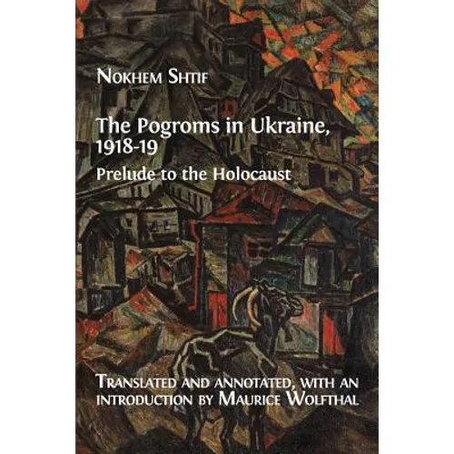 The Pogroms in Ukraine, 1918-19: Prelude to the Holocaust - Paperback