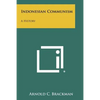 Indonesian Communism: A History - Paperback