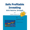 Safe Profitable Investing With Relative Strength: And Dynamic Investor Pro - Paperback