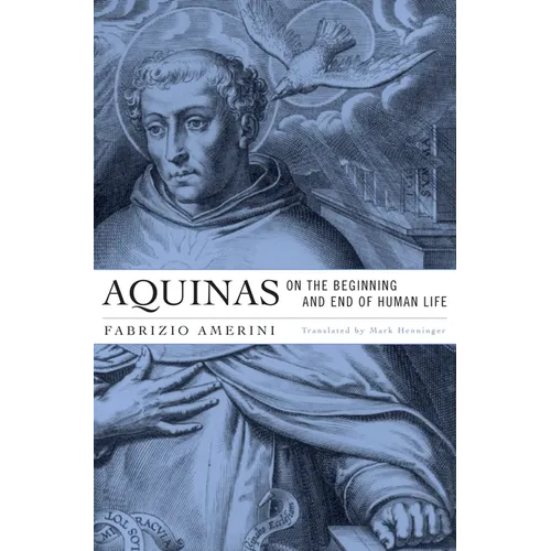 Aquinas on the Beginning and End of Human Life - Hardcover