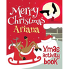 Merry Christmas Ariana - Xmas Activity Book: (Personalized Children's Activity Book) - Paperback