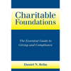 Charitable Foundations: The Essential Guide to Giving and Compliance - Hardcover