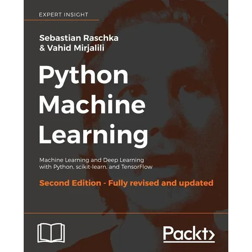 Python Machine Learning - Second Edition: Machine Learning and Deep Learning with Python, scikit-learn, and TensorFlow - Paperback