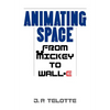 Animating Space: From Mickey to Wall-E - Hardcover