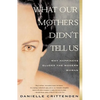 What Our Mothers Didn't Tell Us: Why Happiness Eludes the Modern Woman - Paperback