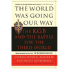 The World Was Going Our Way: The KGB and the Battle for the Third World - Paperback