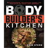 The Bodybuilder's Kitchen: 100 Muscle-Building, Fat Burning Recipes, with Meal Plans to Chisel Your - Paperback