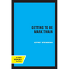 Getting to Be Mark Twain - Paperback