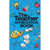 The Teacher Appreciation Book: A Creative Fill-In-The-Blank Venture for Your Favorite Teachers - Paperback