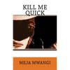Kill Me Quick - Paperback