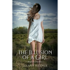 The Illusion of a Girl: Based on a true story - Paperback