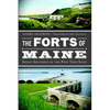 The Forts of Maine: Silent Sentinels of the Pine Tree State - Paperback