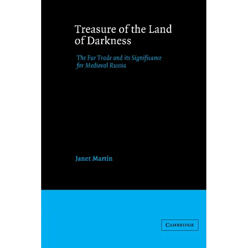 Treasure of the Land of Darkness: The Fur Trade and Its Significance for Medieval Russia - Paperback