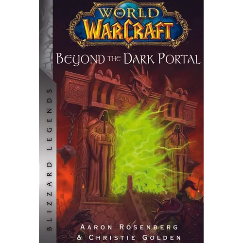 World of Warcraft: Beyond the Dark Portal: Blizzard Legends - Paperback