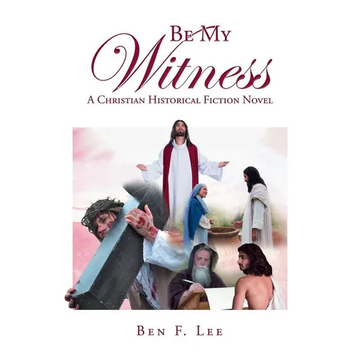 Be My Witness: A Christian Historical Fiction Novel - Paperback