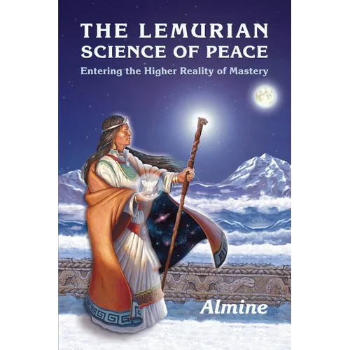 The Lemurian Science of Peace: Entering the Higher Reality of Mastery - Paperback