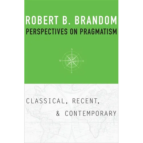 Perspectives on Pragmatism: Classical, Recent, and Contemporary - Hardcover
