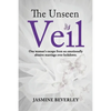 The Unseen Veil: One woman's escape from an emotionally abusive marriage over lockdown - Paperback